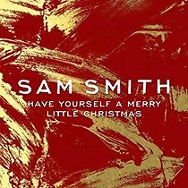 Watch Sam Smith: Have Yourself a Merry Little Christmas