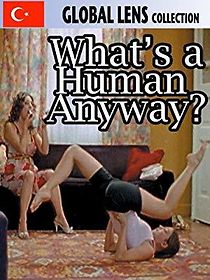 Watch What's a Human Anyway?