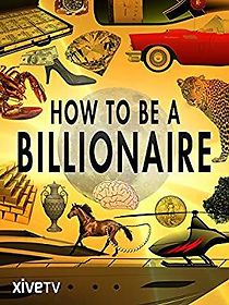 Watch How to Be a Billionaire