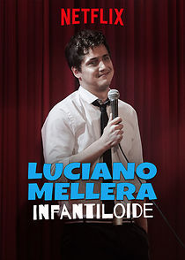 Watch Luciano Mellera: Infantiloide