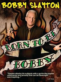 Watch Bobby Slayton: Born to Be Bobby (TV Special 2010)