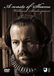 Watch A Waste of Shame: The Mystery of Shakespeare and His Sonnets