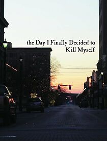 Watch The Day I Finally Decided to Kill Myself (Short 2025)