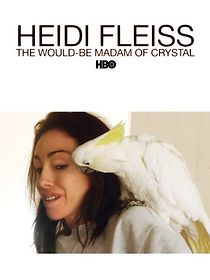 Watch Heidi Fleiss: The Would-Be Madam of Crystal