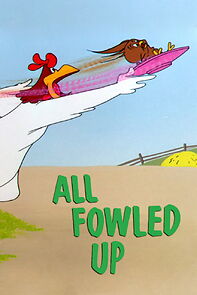 Watch All Fowled Up (Short 1955)