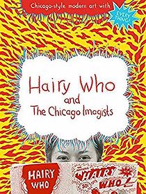Watch Hairy Who & The Chicago Imagists