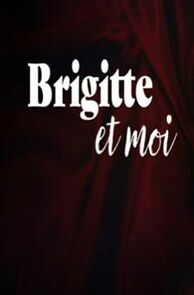 Watch Brigitte et moi