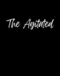 Watch The Agitated (Short 2015)