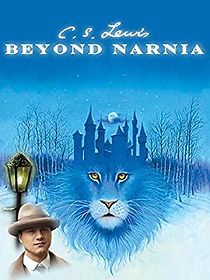 Watch C.S. Lewis: Beyond Narnia