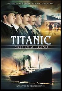 Watch Titanic: Birth of a Legend
