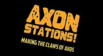 Watch Axon Stations!