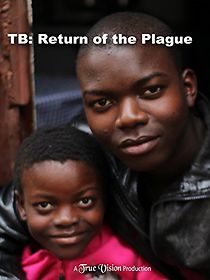 Watch TB: Return of the Plague