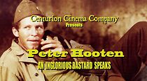 Watch Peter Hooten : An Inglorious Bastard Speaks