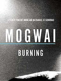 Watch Mogwai: Burning
