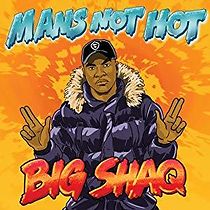 Watch Big Shaq: Man's Not Hot
