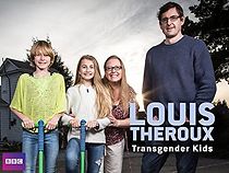Watch Louis Theroux: Transgender Kids