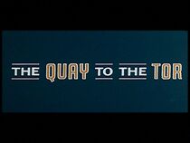 Watch The Quay to the Tor (Short 1964)