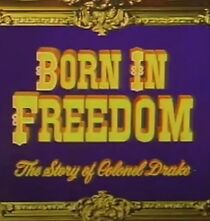 Watch Born in Freedom: The Story of Colonel Drake (Short 1954)