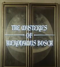 Watch The Mysteries of Hieronymus Bosch