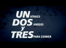 Watch Un Atraco, Dos Amigos y Tres Para Correr (Short 2009)
