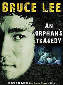 Watch Bruce Lee: An Orphan's Tragedy
