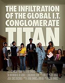 Watch The Infiltration of the Global I.T. Conglomerate Titan