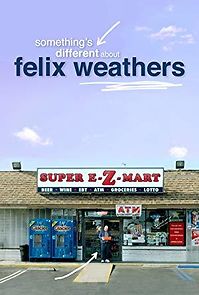 Watch Something's Different About Felix Weathers