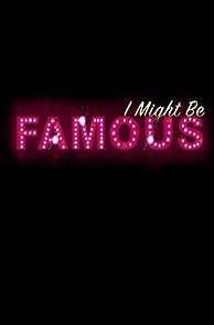 Watch I Might Be Famous