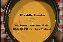 Watch Freddie Fondue