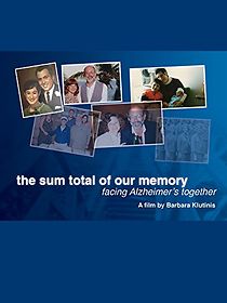 Watch The Sum Total of Our Memory: Facing Alzheimer's Together