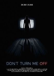 Watch Don't Turn Me Off