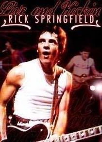 Watch Rick Springfield: Live and Kickin'