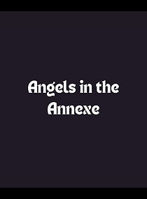 Watch Angels in the Annexe