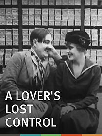 Watch A Lover's Lost Control (Short 1915)