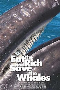 Watch Eat the Rich & Save the Whales