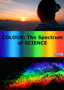 Watch Colour: The Spectrum of Science