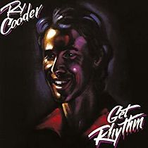 Watch Ry Cooder: Get Rhythm