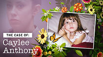 Watch The Case Of: Caylee Anthony