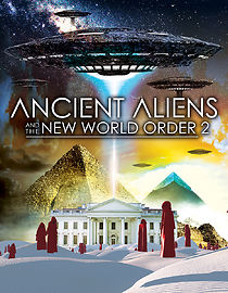 Watch Ancient Aliens and the New World Order 2