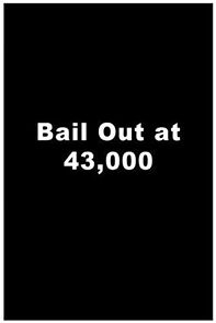 Watch Bailout at 43,000