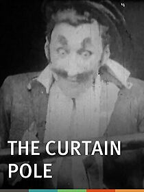 Watch The Curtain Pole (Short 1909)