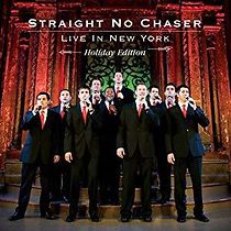 Watch Straight No Chaser: Live in New York