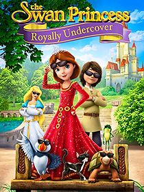 Watch The Swan Princess: Royally Undercover