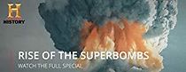 Watch Rise of the Superbombs
