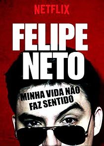 Watch Felipe Neto: My Life Makes No Sense