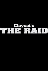Watch Claycat's the Raid (Short 2012)