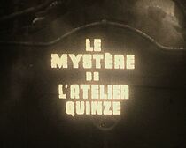 Watch Le mystère de l'atelier quinze (Short 1957)