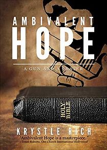 Watch Ambivalent Hope: A Gun and a Prayer