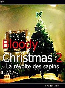 Watch Bloody Christmas 2: La révolte des sapins