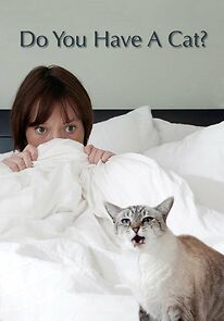 Watch Do You Have a Cat? (Short 2013)